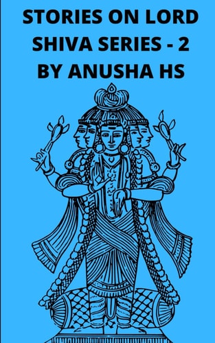 Stories on Lord Shiva Series-2 From Various Sources of Shiva Purana