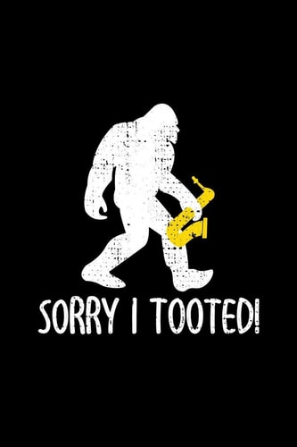 Sorry I Tooted Saxophone Gifts For Men