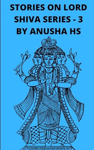 Stories on Lord Shiva Series-3 From Various Sources of Shiva Purana