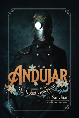 Andújar The Robot Gentleman of San Juan