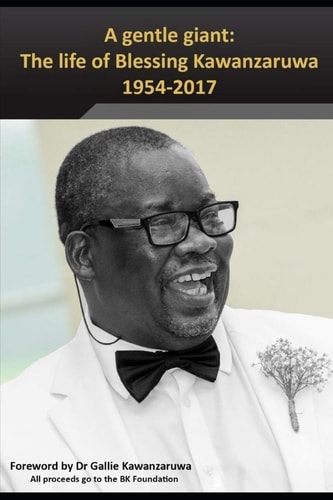 A Gentle Giant The Life of Blessing Kawanzaruwa 1954-2017