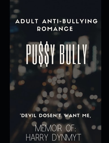 Pussy Bully Adult Anti-Bullying Romance