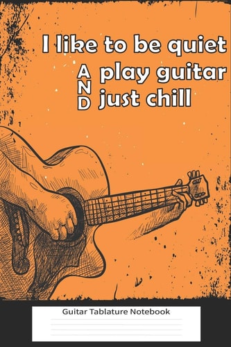 I Like Play Guitar Tab Notebook - Book Music Journal for Guitar Music Notes Lined Notebook / Journal Gift / 120 Page, 9 X 6, Soft Cover, Matte Finish