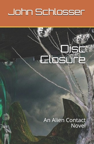 Disc Closure An Alien Contact Novel