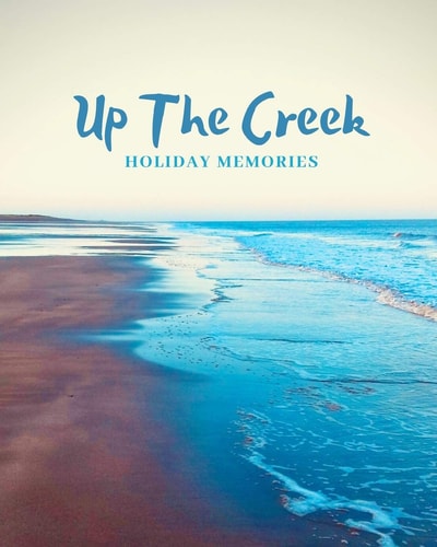 Up The Creek Holiday Memories Anderby Creek Tide