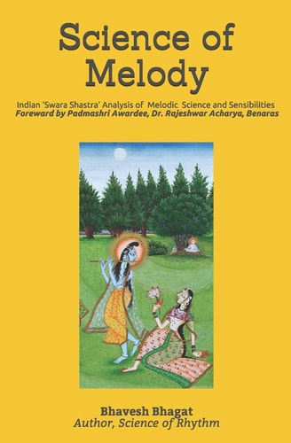 Science of Melody Indian System of Musical Melody "Swara Shastra" Analysis of Its Science and Sensibilities