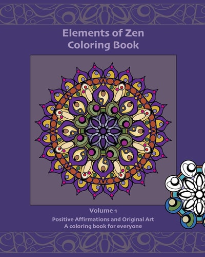 Elements of Zen Coloring Book Positive Affirmations and Original Art, a Coloring Book for Everyone