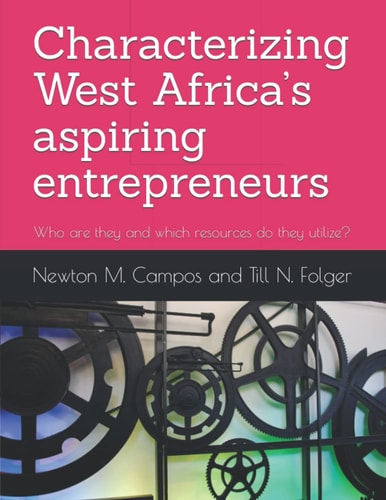 Characterizing West Africa's Aspiring Entrepreneurs Who Are They and Which Resources Do They Utilize?