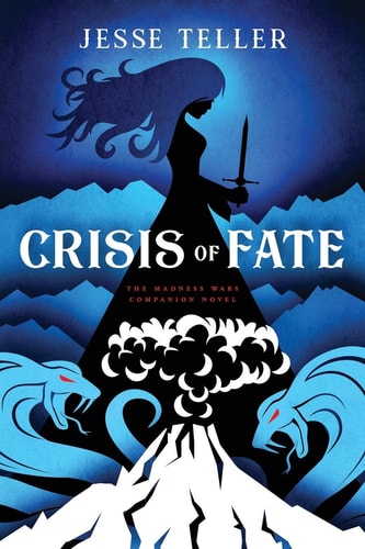 Crisis of Fate The Madness Wars Companion Novel