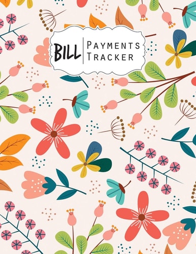 Bill Payment Tracker A Bill Payment Checklist Makes it Easy to Track Your Bill Payment Every Month Help You Pay on Time and Have Everything All in One Place Enough for 9 Years