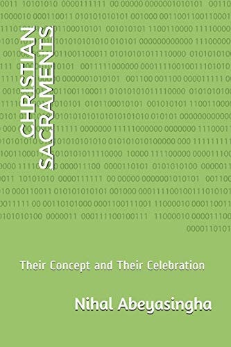 Christian Sacraments Their Concept and Their Celebration