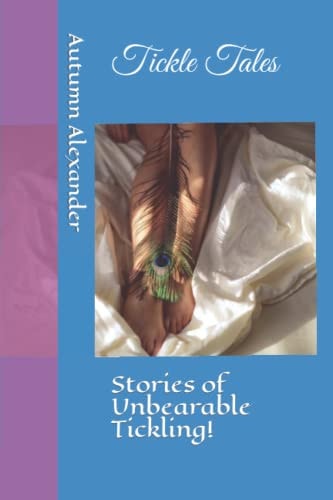 Tickle Tales Stories of Unbearable Tickling!