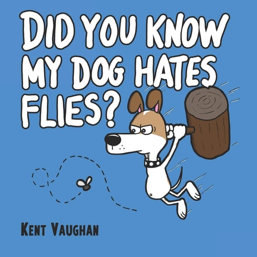 Did You Know My Dog Hates Flies?
