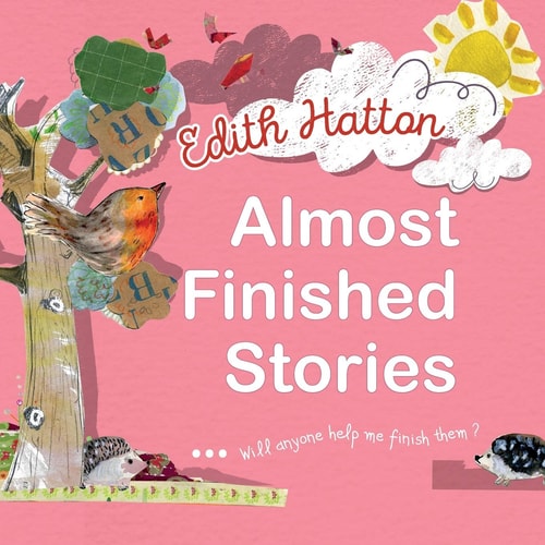 Almost Finished Stories ...Will Anyone Help Me Finish Them?