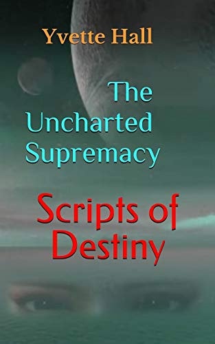 Scripts of Destiny The Uncharted Supremacy