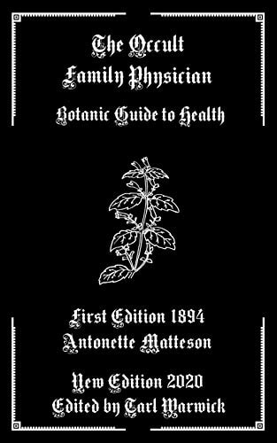 The Occult Family Physician Botanic Guide to Health