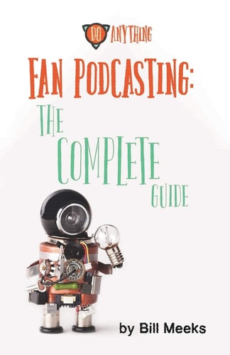 Fan Podcasting The Complete Guide