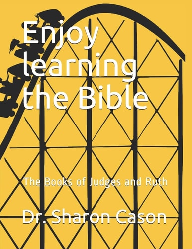 Enjoy Learning the Bible The Book of Judges and Ruth