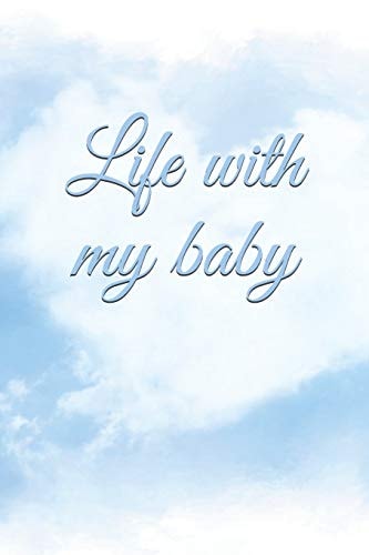 Life with My Baby Book to Complete, Keep in Memory All the Moments Spent with Your Child, Ideal Gifts for Young Parents