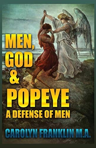 Men, God & Popeye A Defense Of Men