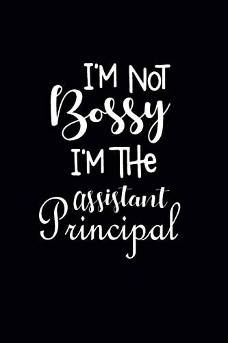 I'm Not Bossy I'm The Assistant Principal Gift For Assistant Principal
