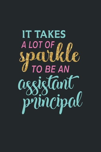 It Takes a Lot of Sparkle to Be an Assistant Principal Assistant Principal Appreciation Gifts for Women and Men