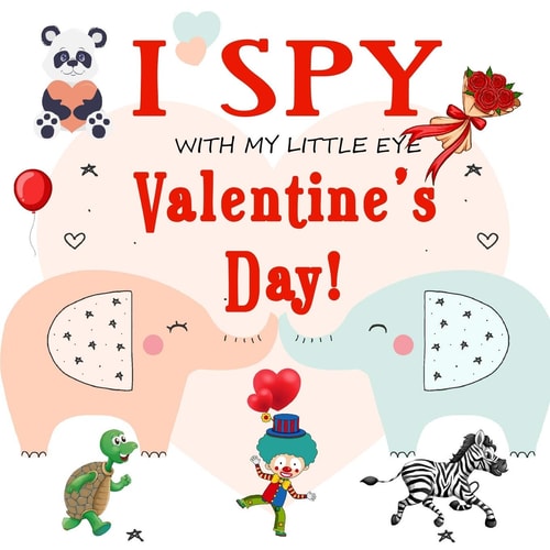 I Spy With My Little Eye Valentine's Day Fun Picture Guessing Game for Kids Age 2-5 Cute Valentines Day Gift, a Best Valentines Gifts for Kids (Valentines for Kids Classroom)