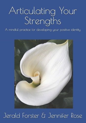 Articulating Your Strengths A Mindful Practice for Developing Your Positive Identity