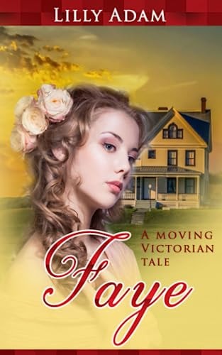 Faye A Moving Victorian Tale