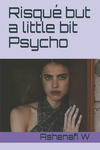 Risqué But a Little Bit Psycho