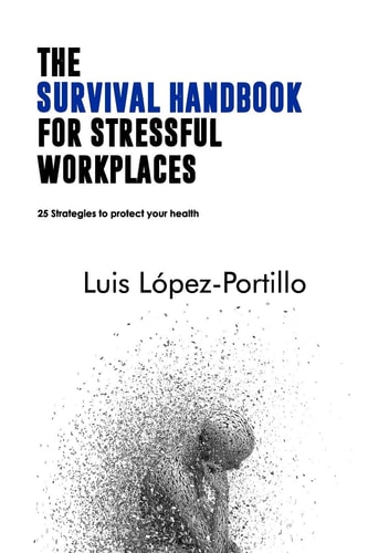 The Survival Handbook for Stressful Workplaces 25 Strategies to Protect Your Health