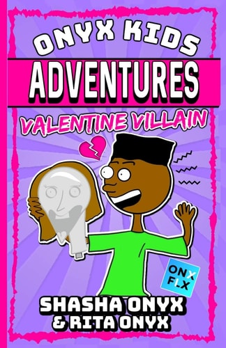 Onyx Kids Adventures Valentine Villain