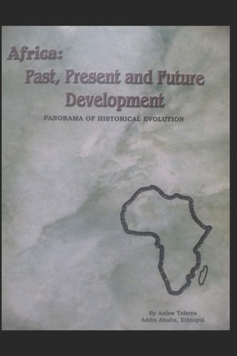 Africa Past, Present and Future Development A PANORAMA OF HISTORICAL EVOLUTION
