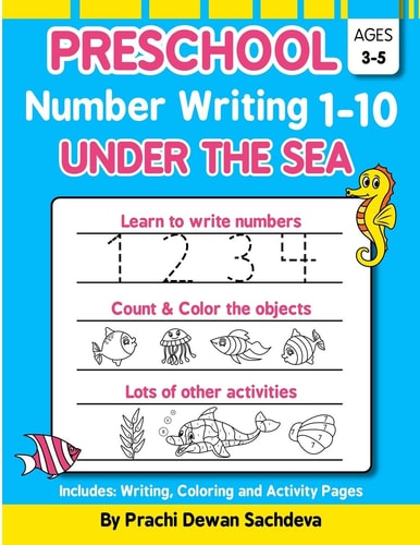 Preschool Number Writing 1 - 10, Under The Sea Home Learning Book with Writing Practice, Coloring Pages, Activity Workbook with Lots of Fish and Underwater Object, Fun Learning for Kids Ages 3 to 5
