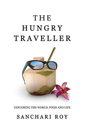 The Hungry Traveller Exploring The World, Food and Life
