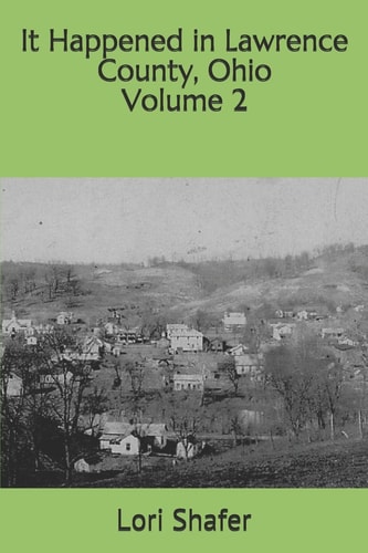 It Happened in Lawrence County, Ohio Volume 2