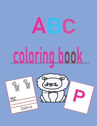 ABC Coloring Book Colors, Animals: Big Activity Workbook for Toddlers and Kids