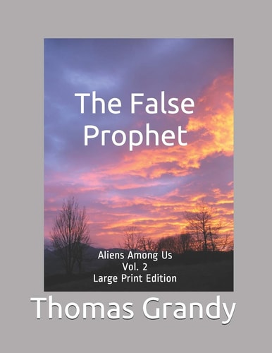 The False Prophet Aliens Among Us Vol. 2 Large Print Edition