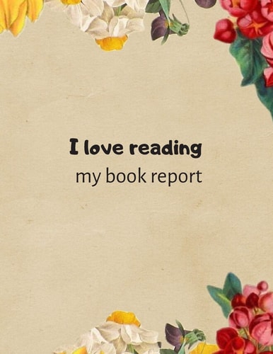 I Love Reading My Book Report