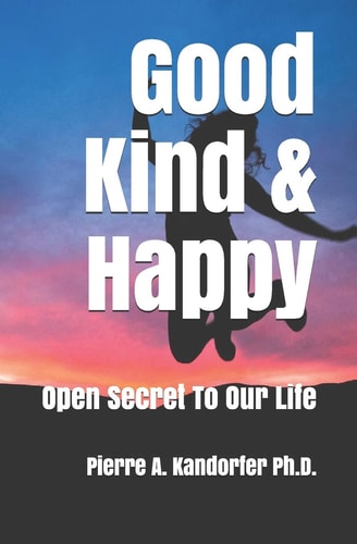 Good, Kind & Happy Open Secret To Our Life
