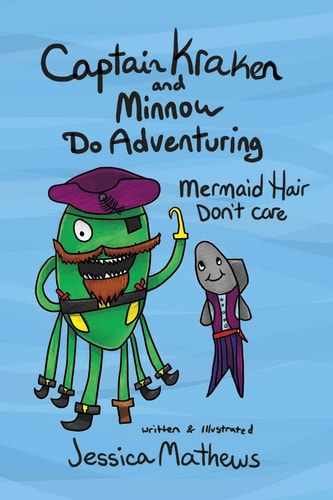 Captain Kraken and Minnow Do Adventuring Mermaid Hair Don't Care