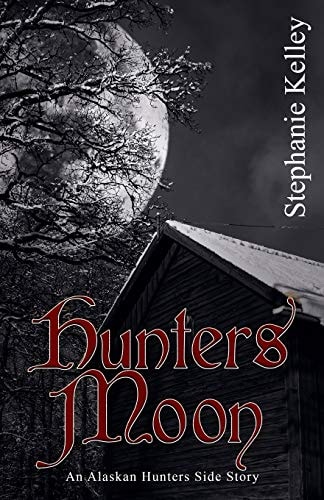 Hunter's Moon An Alaskan Hunters Side Story