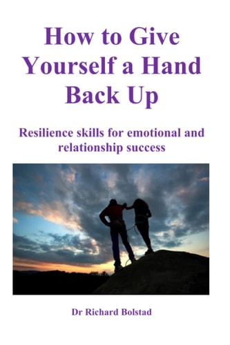 How To Give Yourself a Hand Back Up Resilience Skills for Emotional and Relationship Success