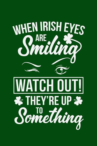 When Irish Eyes Are Smiling A Cool Irish Gift for a Happy St Patricks Day. Celebrate in True Irish Style with this Awesome St Patrick's Day Alternative to a Card. Make the Eyes of Your Irish Friends Smile Brightly with this Great Irish Gifts Idea.