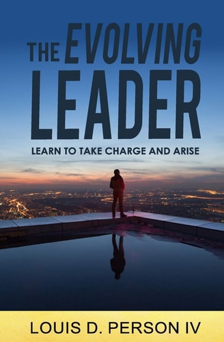 The Evolving Leader Learn To Take Charge And Arise