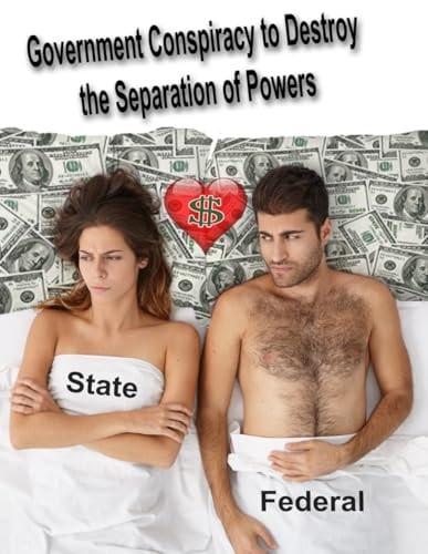 Government Conspiracy to Destroy the Separation of Powers Form #05.023