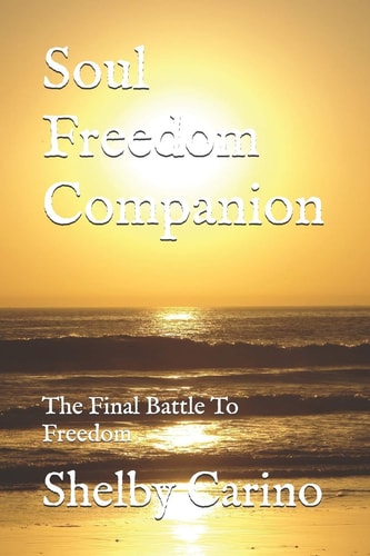 Soul Freedom Companion The Final Battle To Freedom
