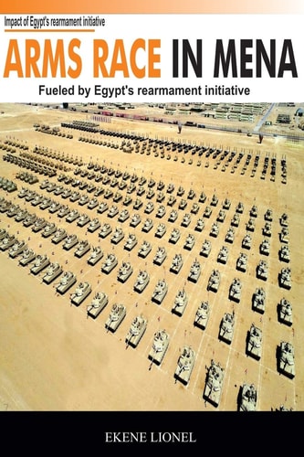 Arms Race in MENA Fueled by Egypt's Rearmament Initiative