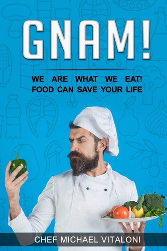 Gnam! - We are what We Eat ! Food Can Save Your Life