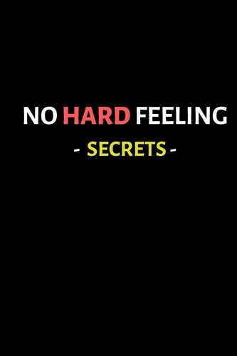 No Hard Feelings - Secrets -